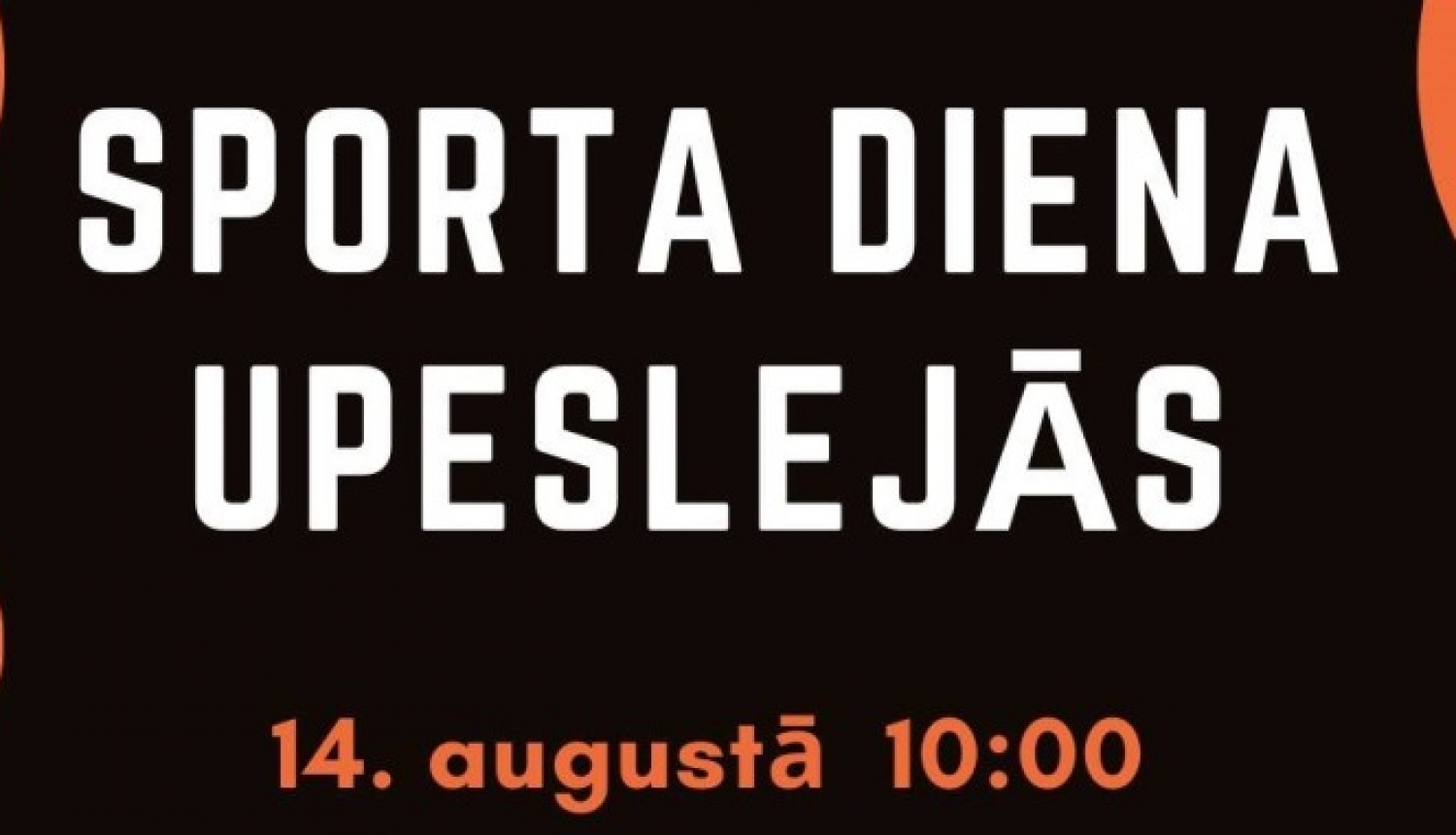 14. augustā 10:00 Sporta diena Upeslejās, Stopiņu pagastā, iepriekšējā pieteikšanās līdz 12. augustam